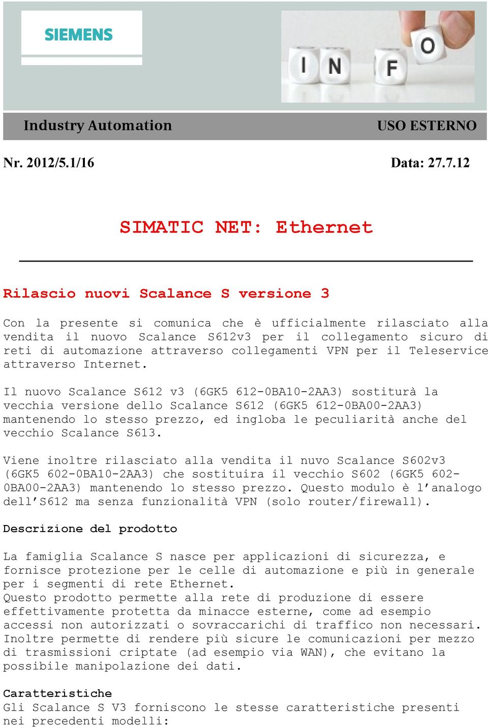 automazione attraverso collegamenti VPN per il Teleservice attraverso Internet.