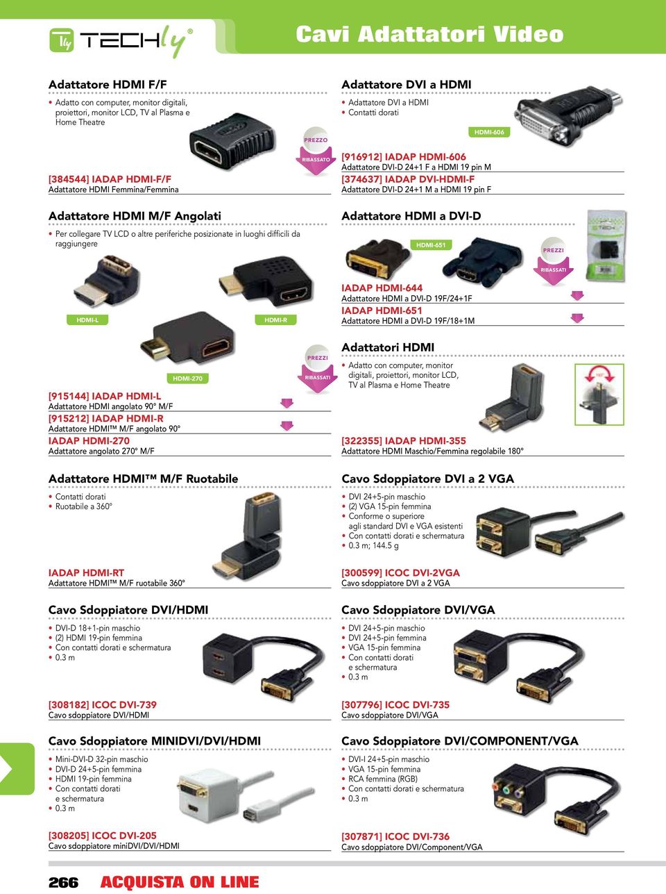 19 pin F Adattatore HDMI M/F Angolati Per collegare TV LCD o altre periferiche posizionate in luoghi difficili da raggiungere Adattatore HDMI a Dvi-D HDMI-651 prezzi ribassati HDMI-L HDMI-R IADAP