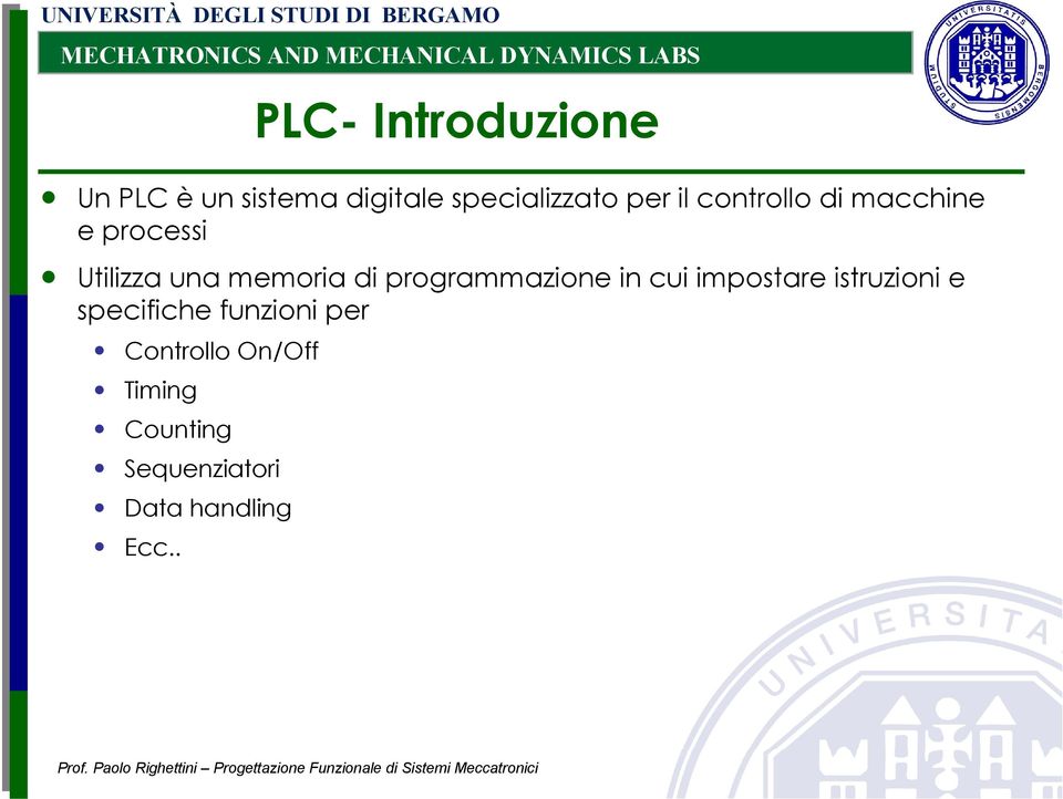 programmazione in cui impostare istruzioni e specifiche funzioni