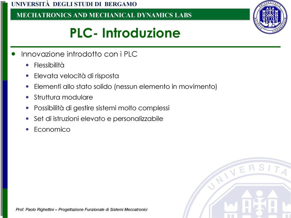 elemento in movimento) Struttura modulare Possibilità di gestire