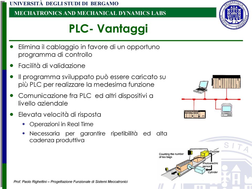 di risposta Il programma sviluppato può essere caricato su più PLC per realizzare la medesima