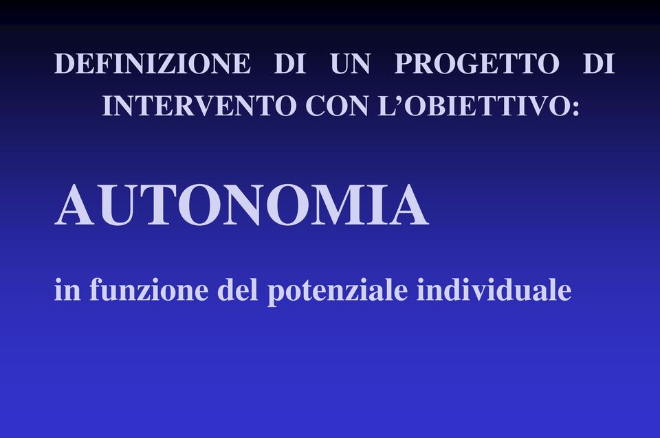 OBIETTIVO: AUTONOMIA in