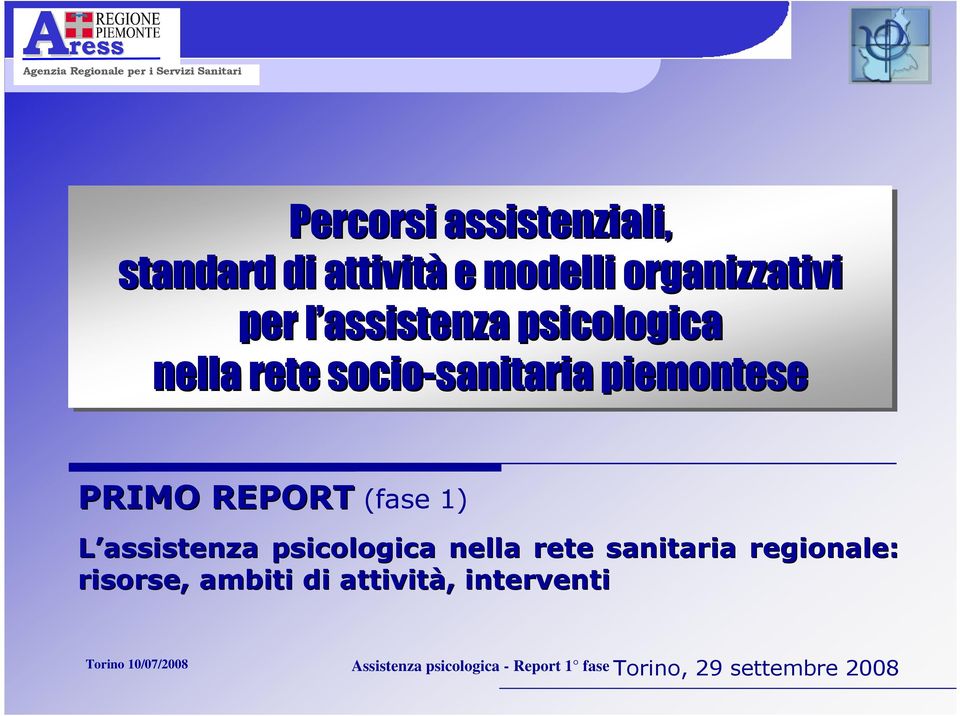 piemontese PRIMO REPORT (fase 1) L assistenza psicologica nella rete sanitaria regionale: risorse,