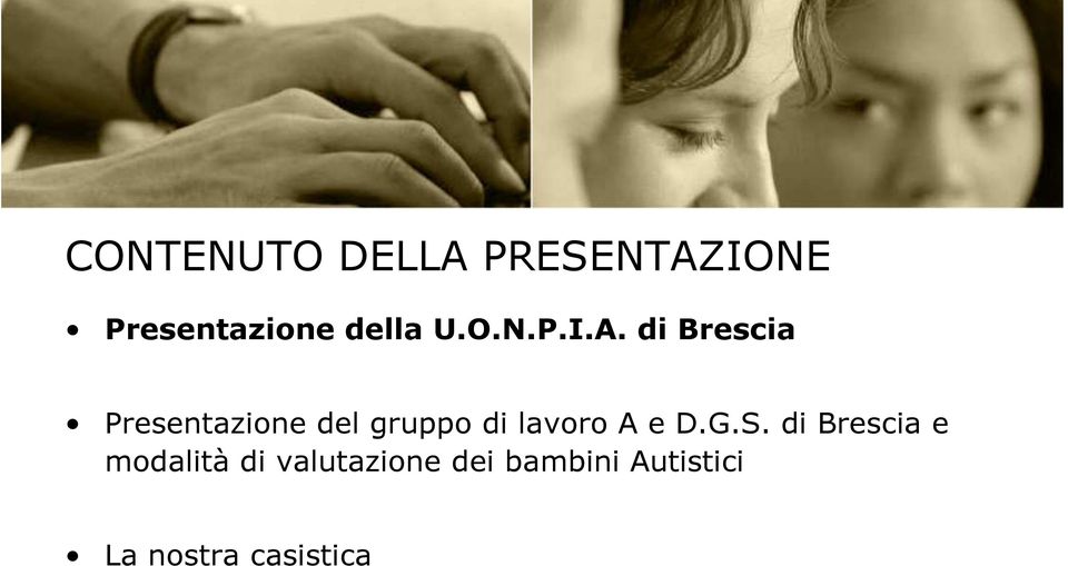 di Brescia Presentazione del gruppo di lavoro A e