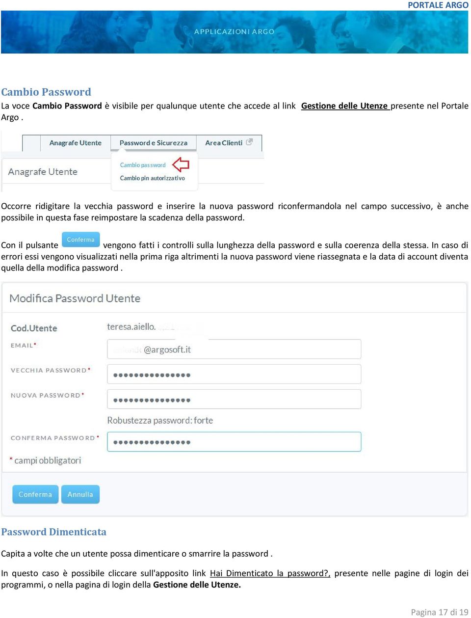 Con il pulsante vengono fatti i controlli sulla lunghezza della password e sulla coerenza della stessa.