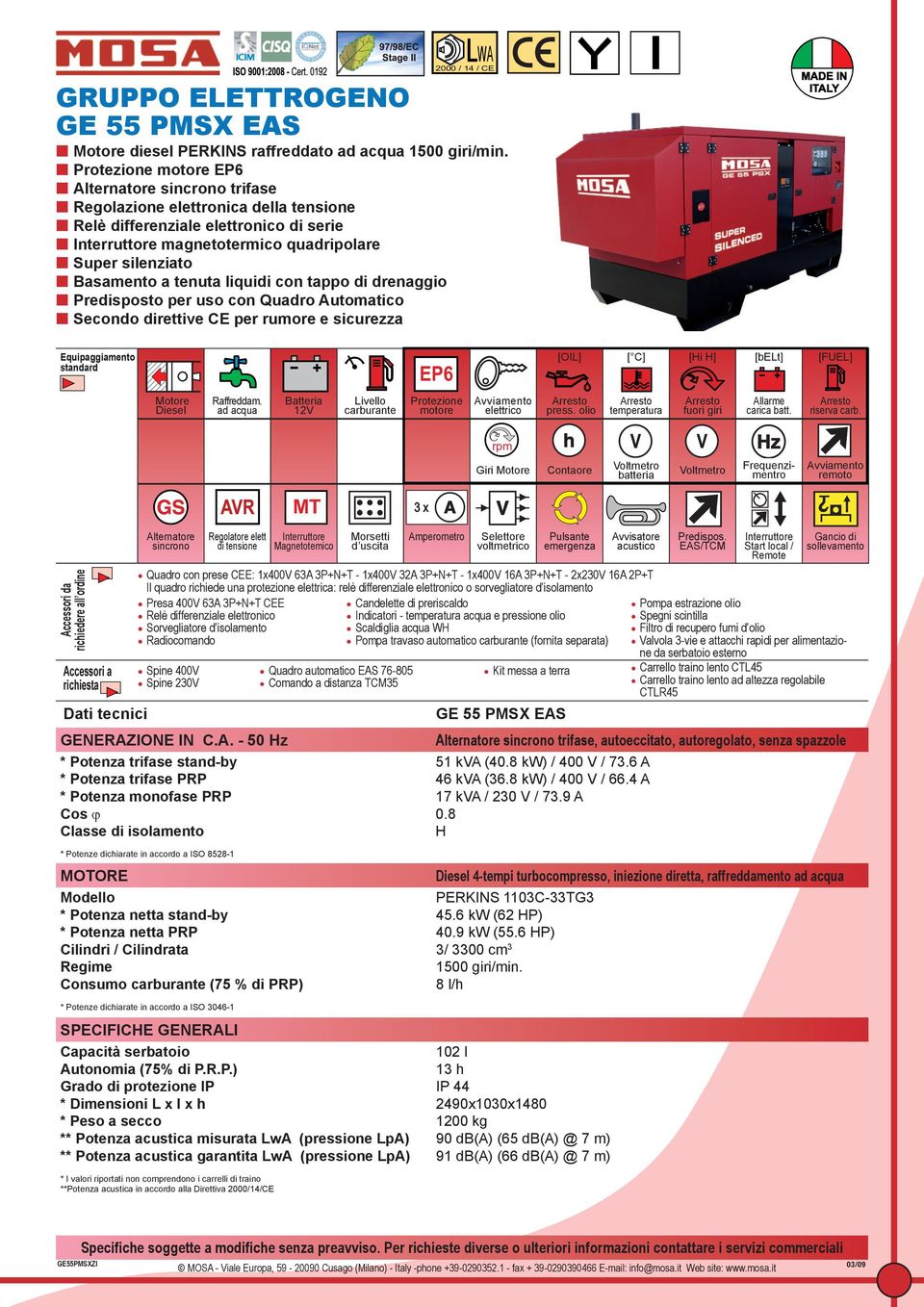 differenziale elettronico o sorvegliatore d isolamento Presa 400V 63A 3P+N+T CEE Candelette di preriscaldo Relè differenziale elettronico Indicatori - acqua e pressione olio Scaldiglia acqua W Pompa