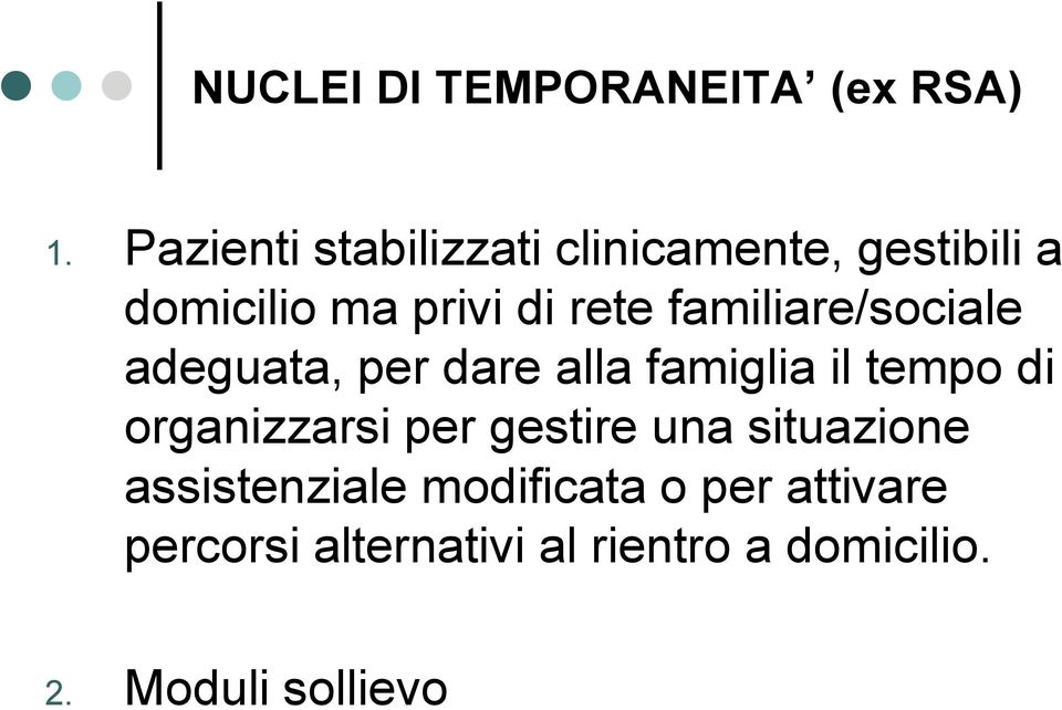 familiare/sociale adeguata, per dare alla famiglia il tempo di organizzarsi