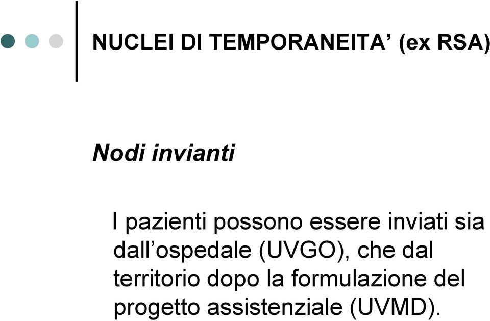 sia dall ospedale (UVGO), che dal territorio