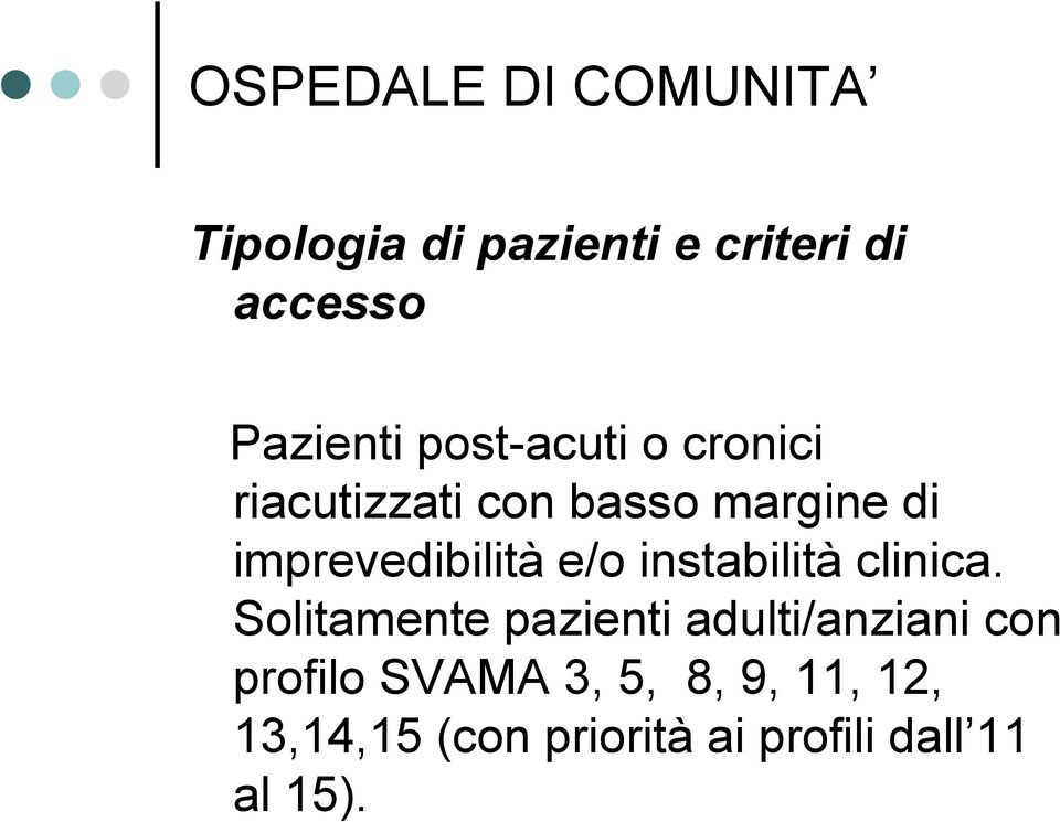 e/o instabilità clinica.