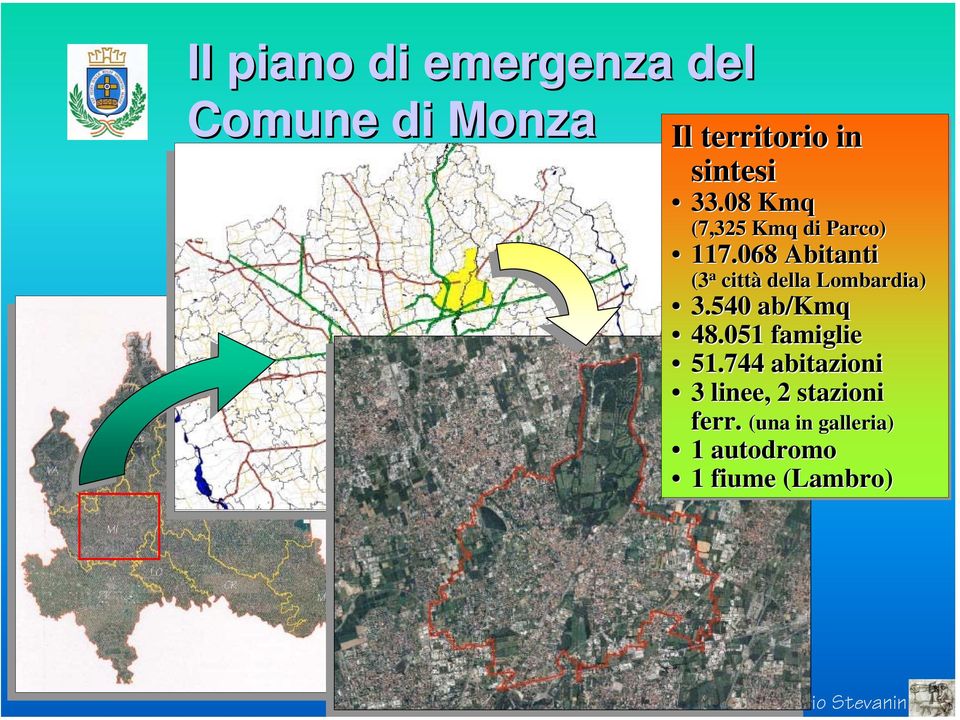 068 Abitanti (3 a città della Lombardia) 3.540 ab/kmq 48.