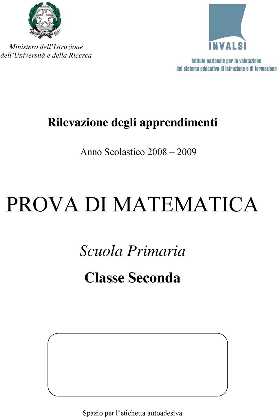 Scolastico 2008 2009 PROVA DI MATEMATICA Scuola