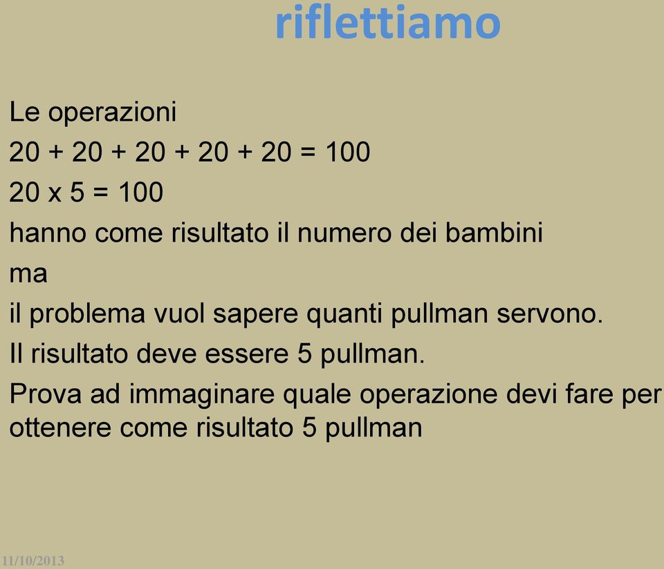 quanti pullman servono. Il risultato deve essere 5 pullman.