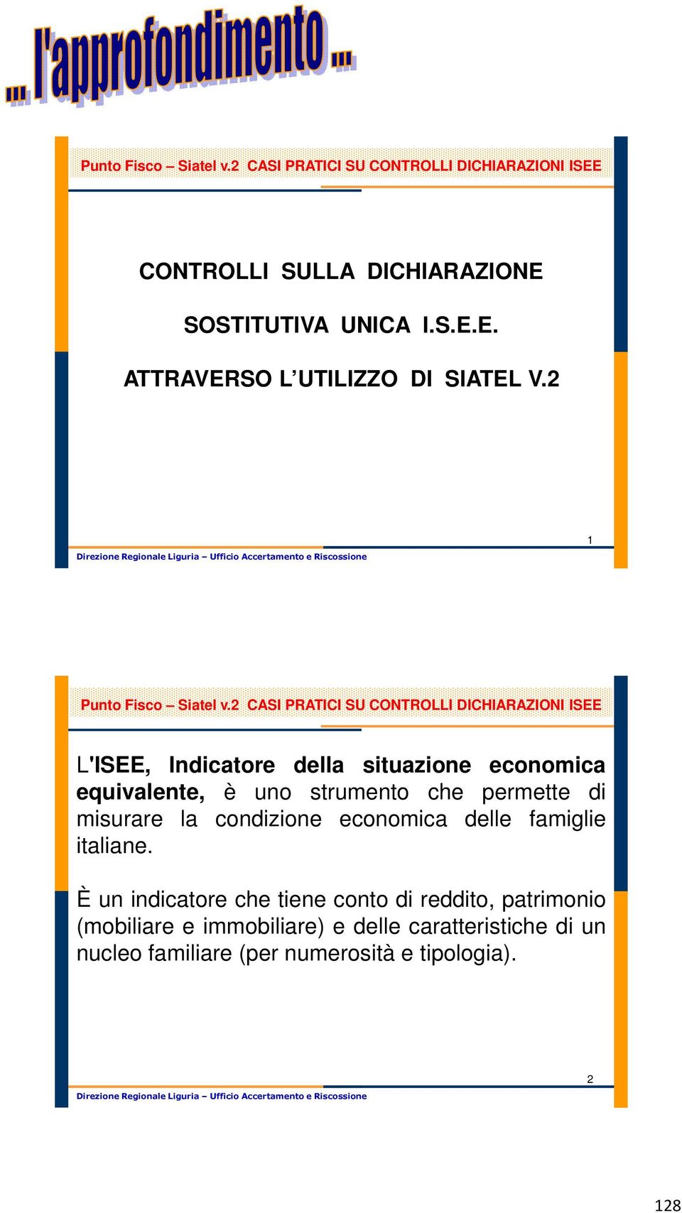 misurare la condizione economica delle famiglie italiane.