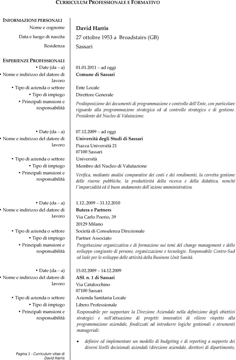 controllo strategico e di gestione. Presidente del Nucleo di Valutazione. Date (da a) 07.12.