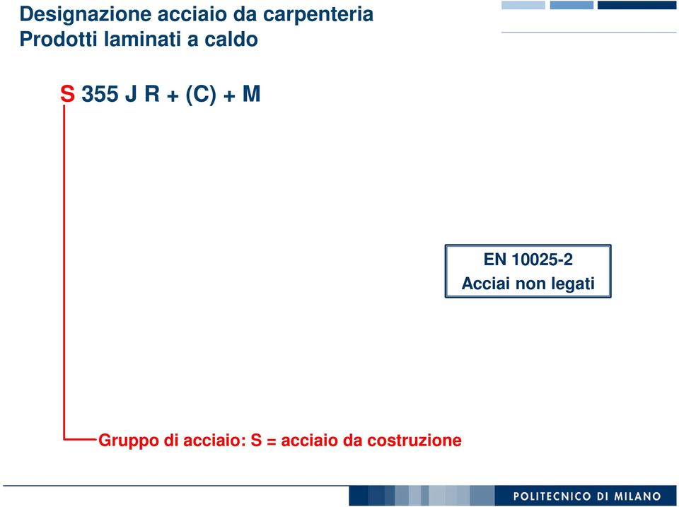 (C) + M EN 10025-2 Acciai non legati