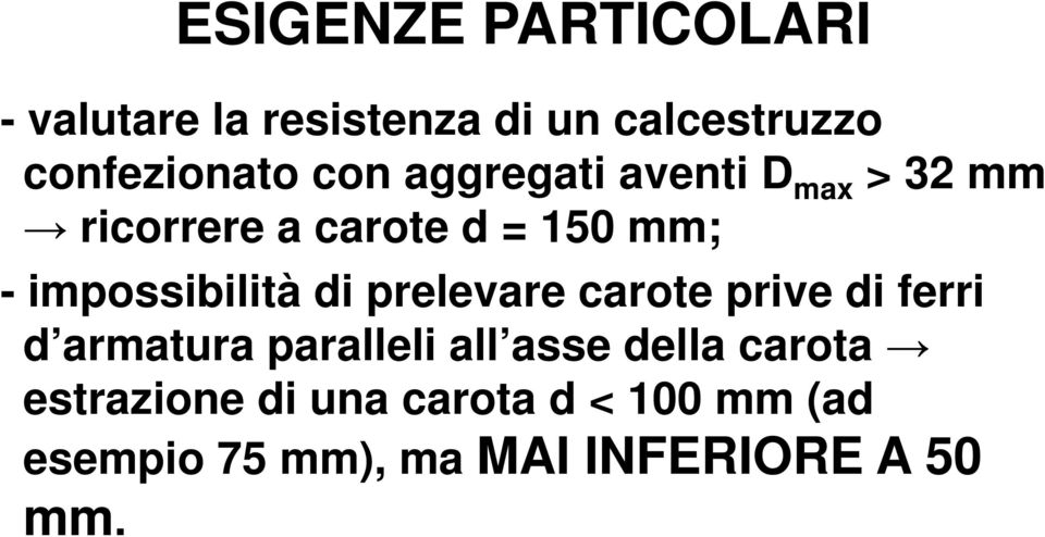 impossibilità di prelevare carote prive di ferri d armatura paralleli all asse