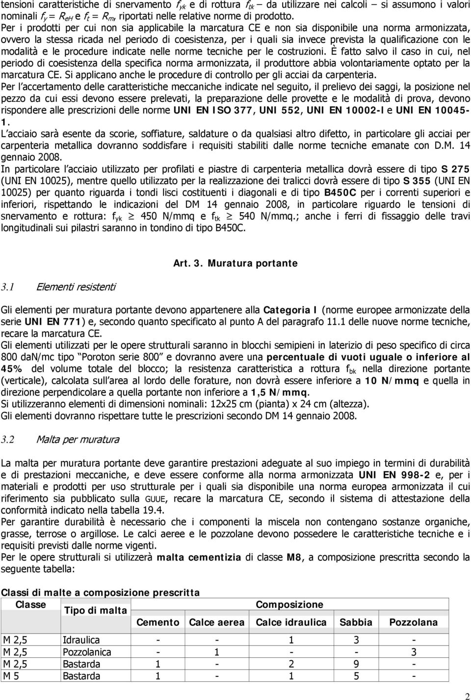 qualificazione con le modalità e le procedure indicate nelle norme tecniche per le costruzioni.