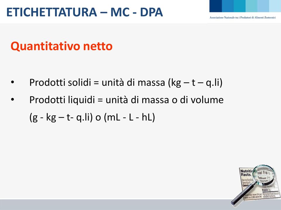 li) Prodotti liquidi = unità di massa o