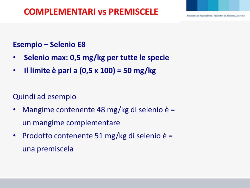 Quindi ad esempio Mangime contenente 48 mg/kg di selenio è = un