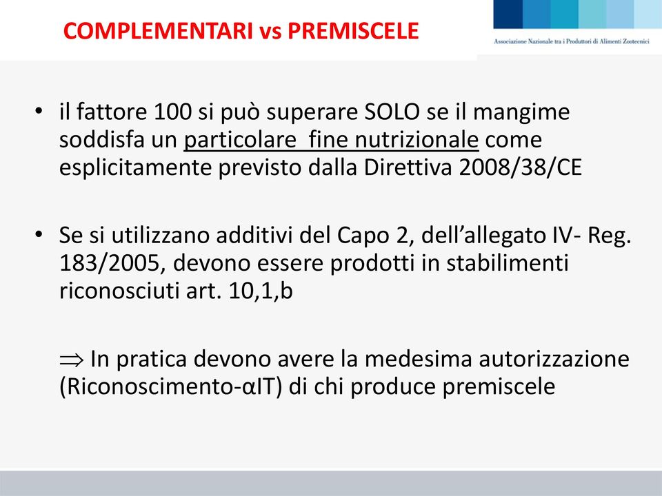 del Capo 2, dell allegato IV- Reg. 183/2005, devono essere prodotti in stabilimenti riconosciuti art.