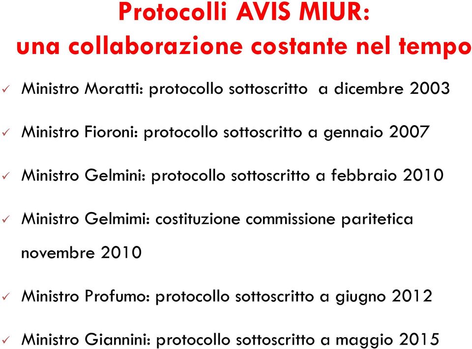 sottoscritto a febbraio 2010 Ministro Gelmimi: costituzione commissione paritetica novembre 2010