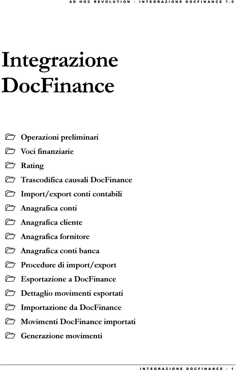 contabili Anagrafica conti Anagrafica cliente Anagrafica fornitore Anagrafica conti banca Procedure di import/export