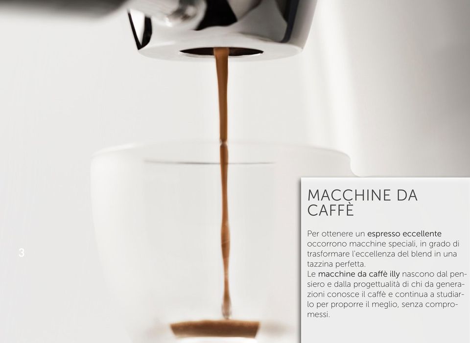 Le macchine da caffè illy nascono dal pensiero e dalla progettualità di chi da