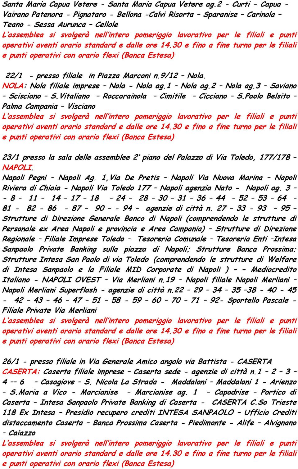 NOLA: Nola filiale imprese Nola - Nola ag.1 Nola ag.2 Nola ag.3 Saviano Scisciano S.Vitaliano Roccarainola Cimitile Cicciano S.