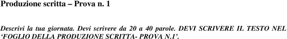 Devi scrivere da 20 a 40 parole.