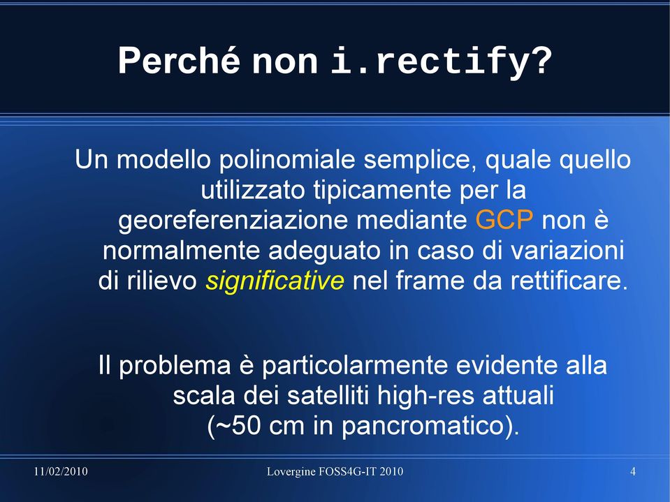 georeferenziazione mediante GCP non è normalmente adeguato in caso di variazioni di rilievo