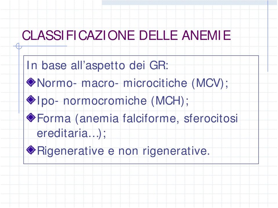 normocromiche (MCH); Forma (anemia falciforme,