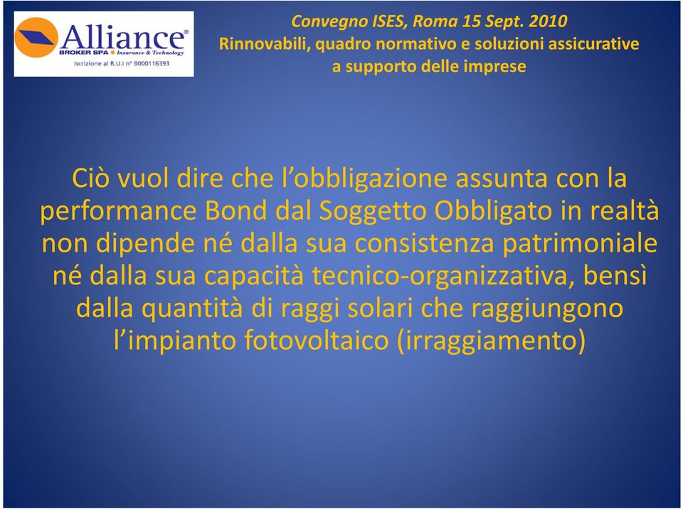 patrimoniale né dalla sua capacità tecnico-organizzativa, bensì dalla