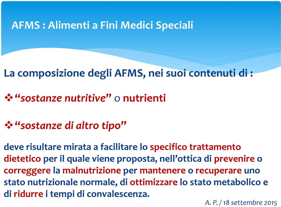 viene proposta, nell ottica di prevenire o correggere la malnutrizione per mantenere o recuperare