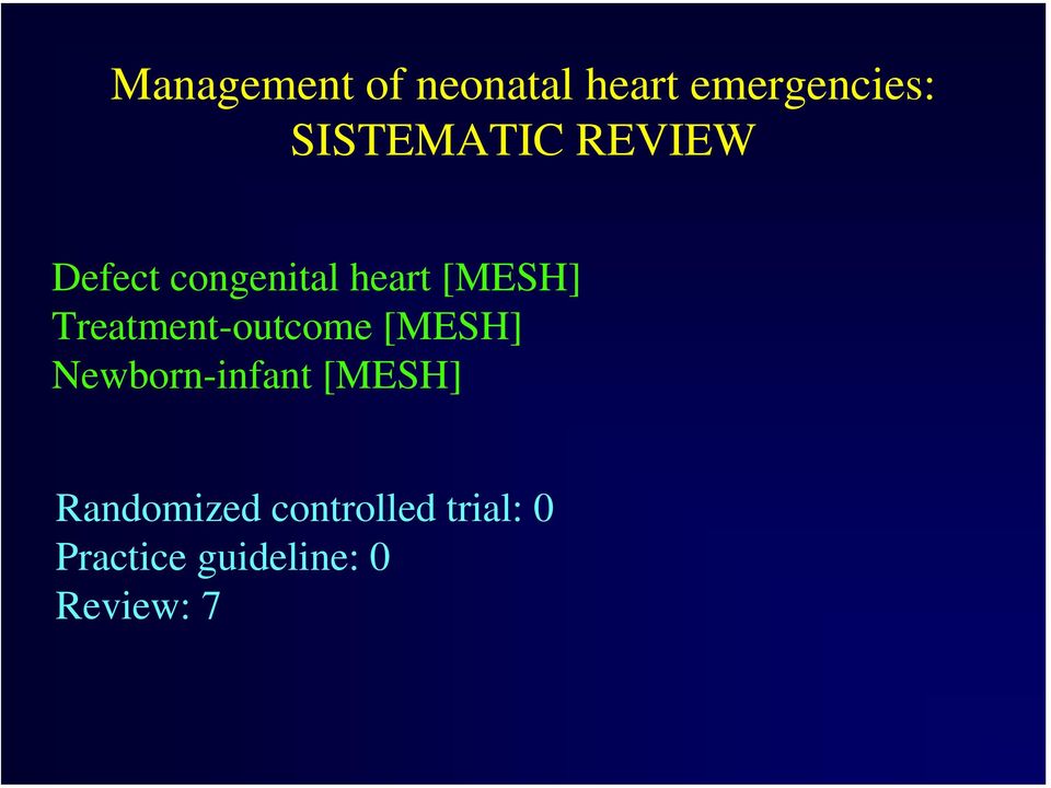 Treatment-outcome [MESH] Newborn-infant [MESH]