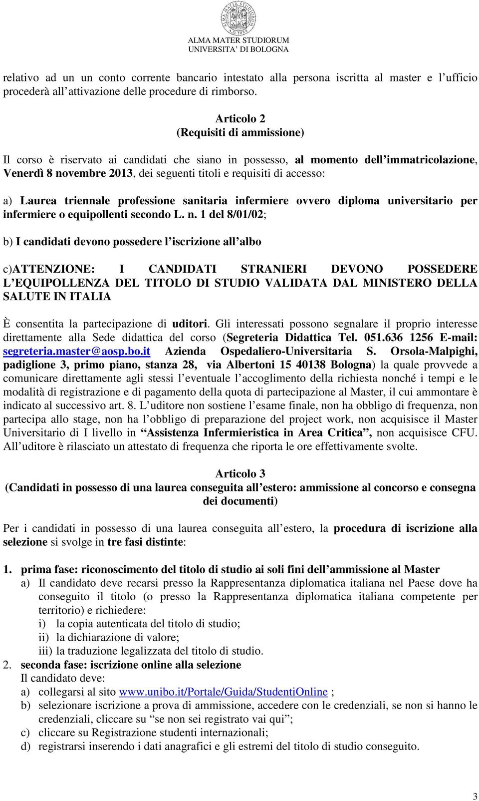 Laurea triennale professione sanitaria infermiere ovvero diploma universitario per infermiere o equipollenti secondo L. n.