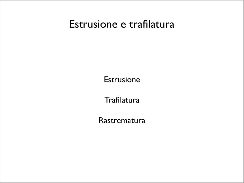 Estrusione