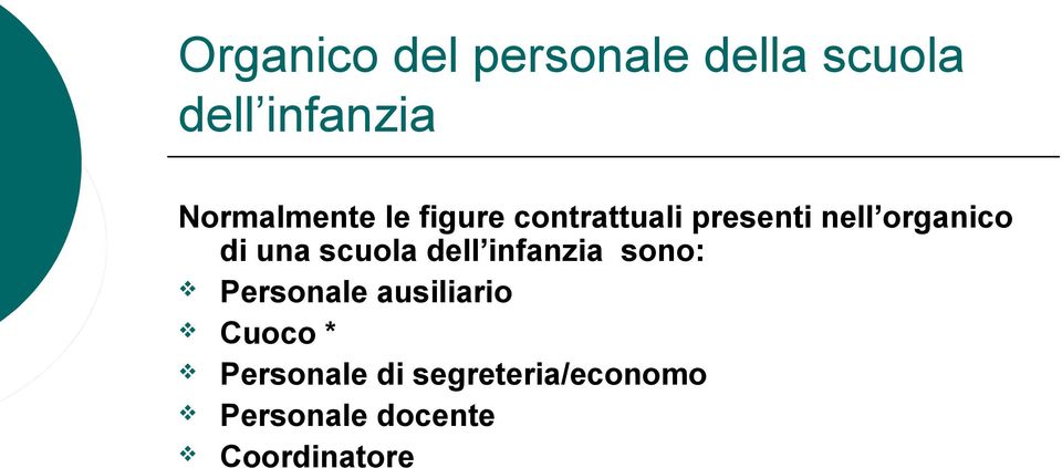 di una scuola dell infanzia sono: Personale ausiliario