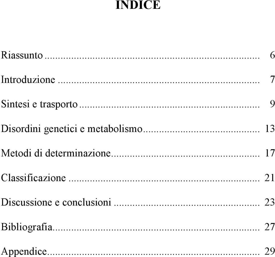 .. 9 Disordini genetici e metabolismo.