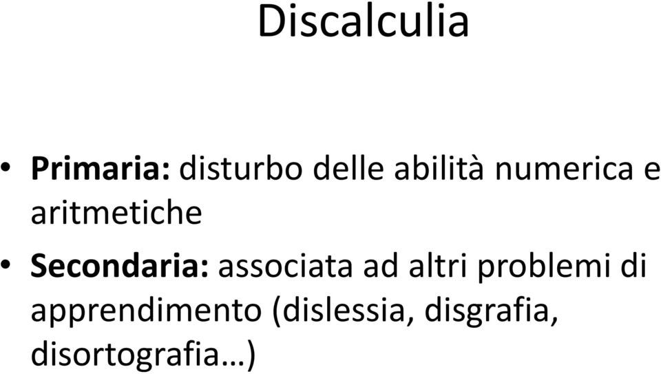 Secondaria: associata ad altri problemi