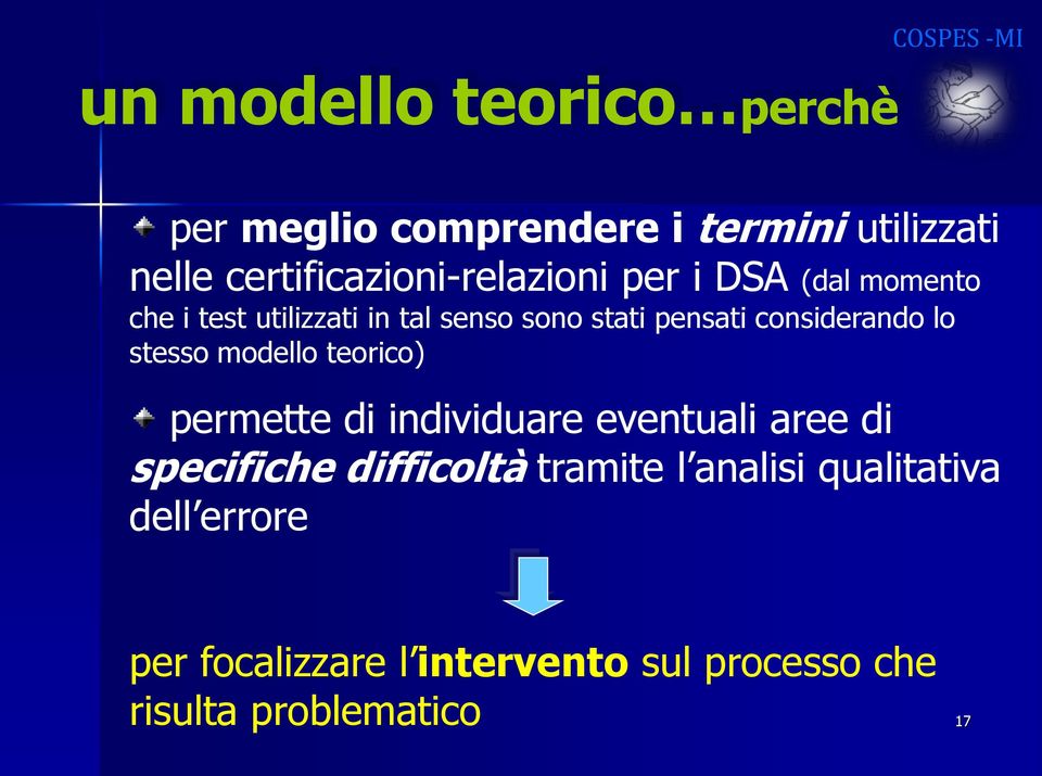 pensati considerando lo stesso modello teorico) permette di individuare eventuali aree di specifiche