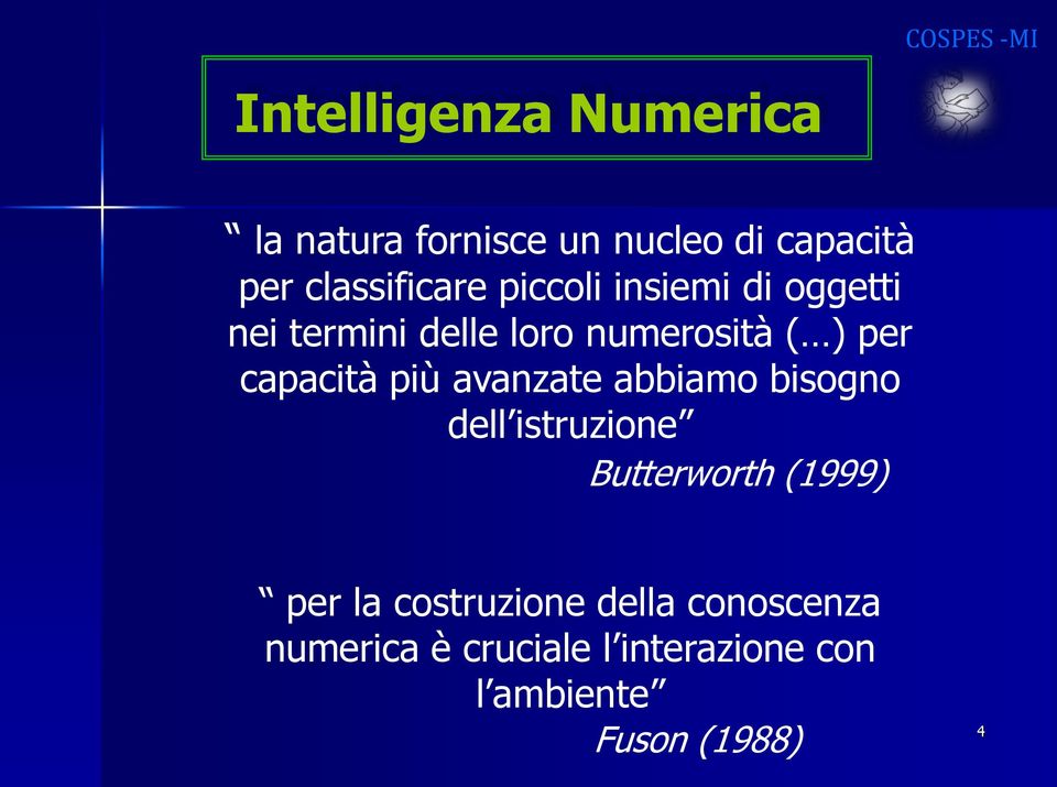 capacità più avanzate abbiamo bisogno dell istruzione Butterworth (1999) per la