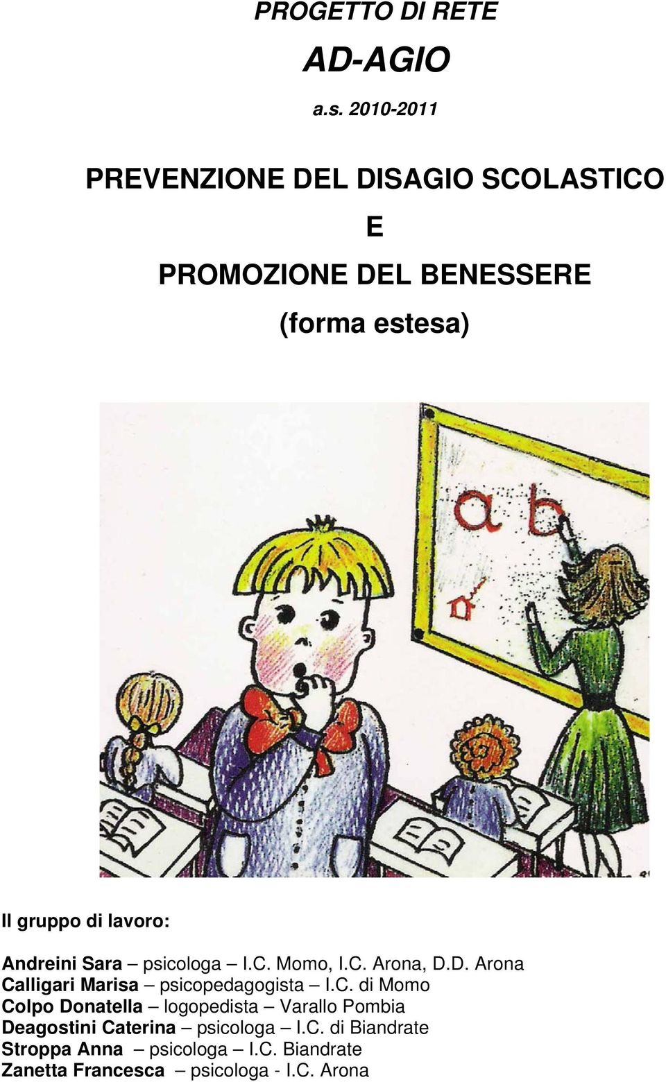 lavoro: Andreini Sara psicologa I.C. Momo, I.C. Arona, D.D. Arona Calligari Marisa psicopedagogista I.