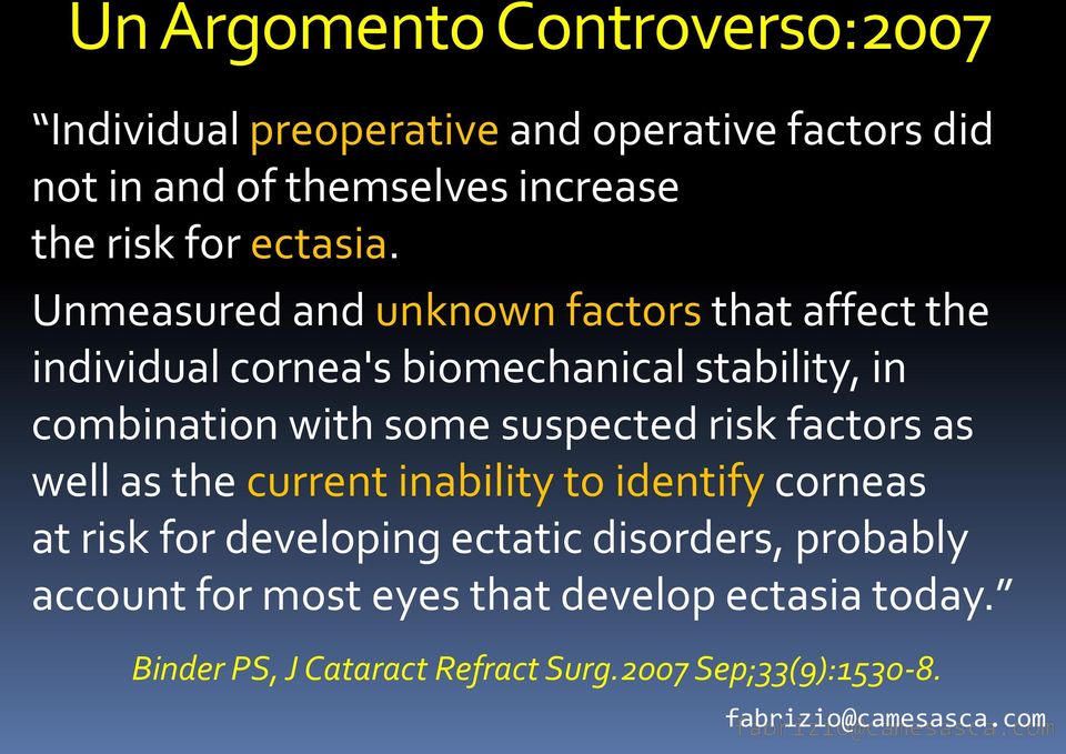 Unmeasured and unknown factors that affect the individual cornea's biomechanical stability, in combination with some
