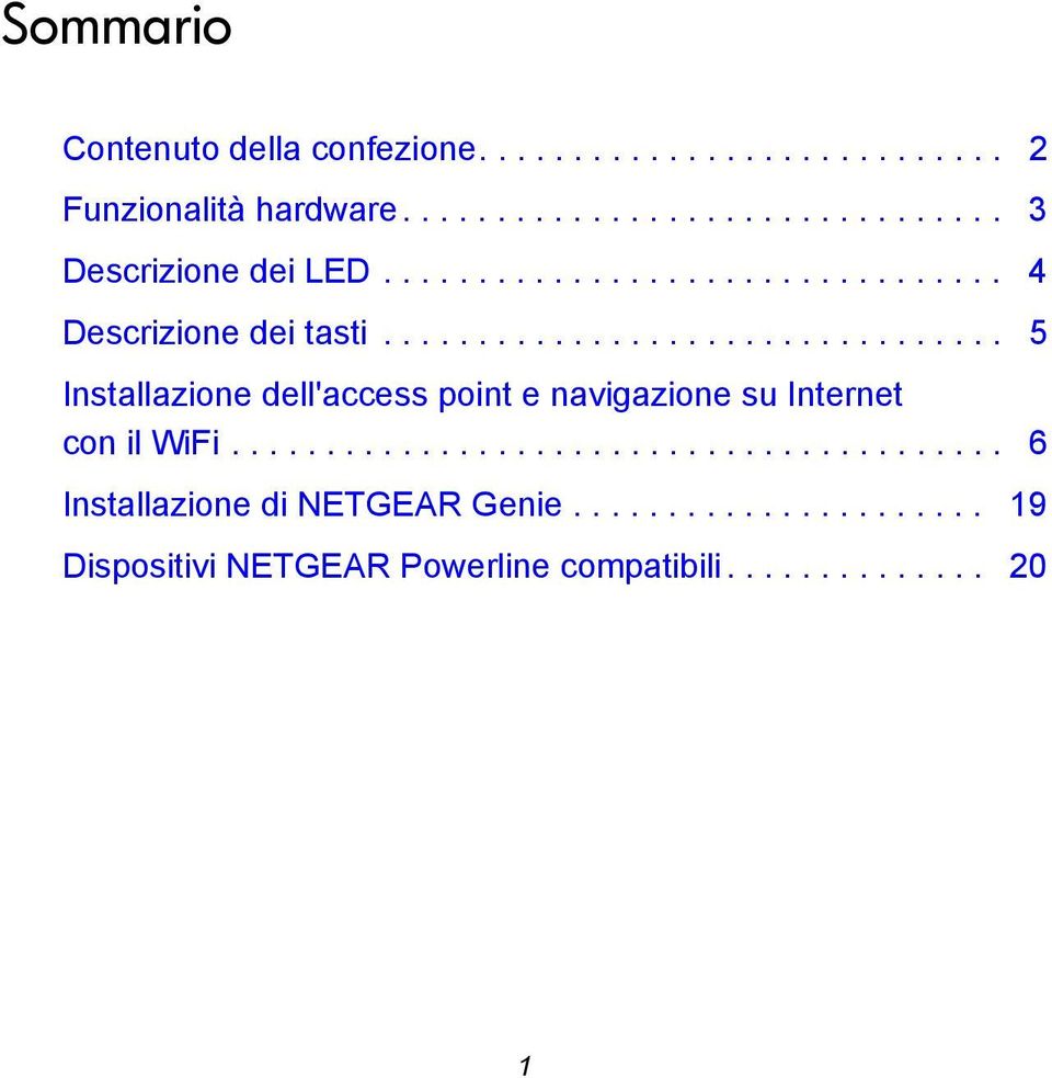 ................................ 5 Installazione dell'access point e navigazione su Internet con il WiFi.