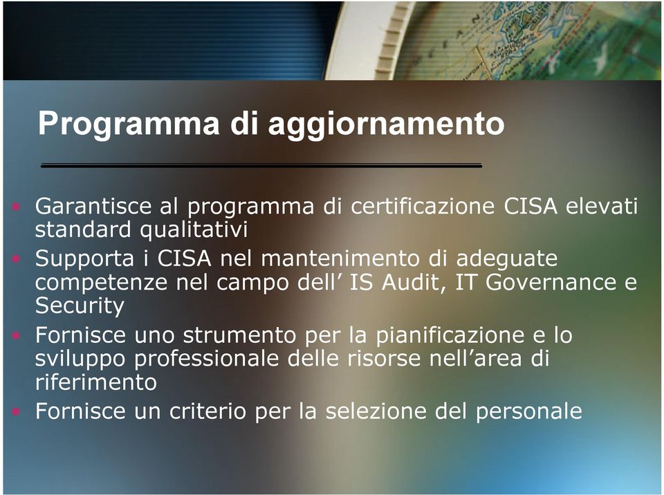 IT Governance e Security Fornisce uno strumento per la pianificazione e lo sviluppo