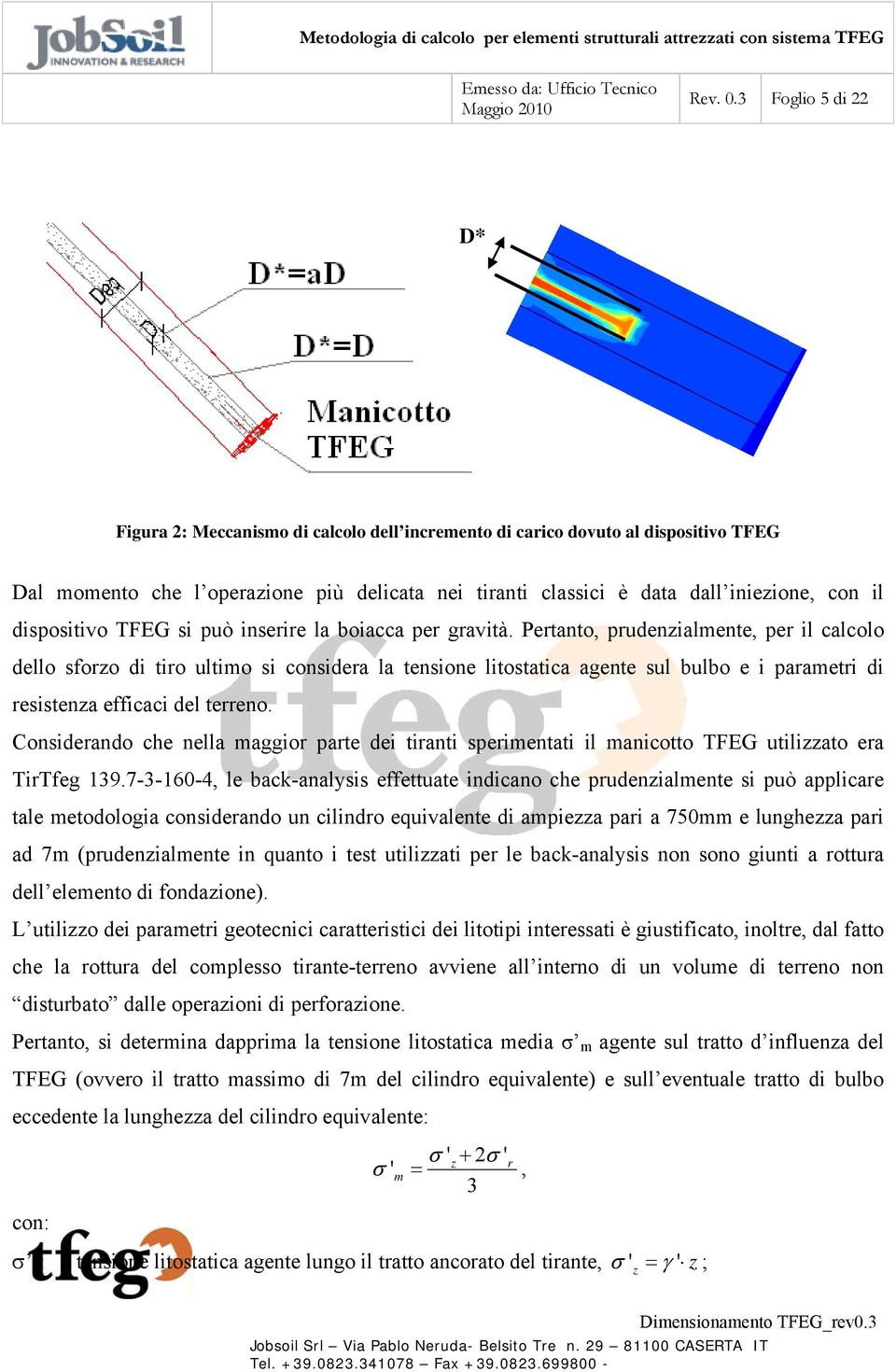 dispositivo TFEG si può inserire la boiacca per gravità.