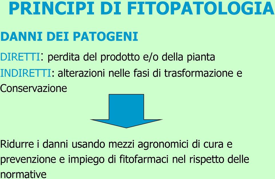 trasformazione e Conservazione Ridurre i danni usando mezzi