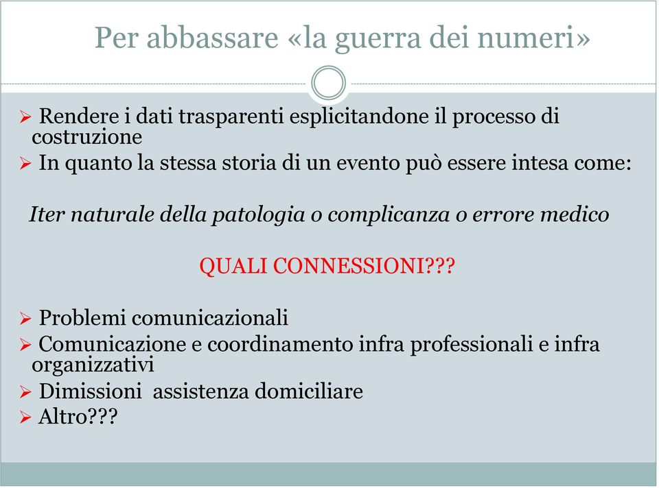 In quanto la stessa storia di un evento può essere intesa come: Iter naturale della patologia o