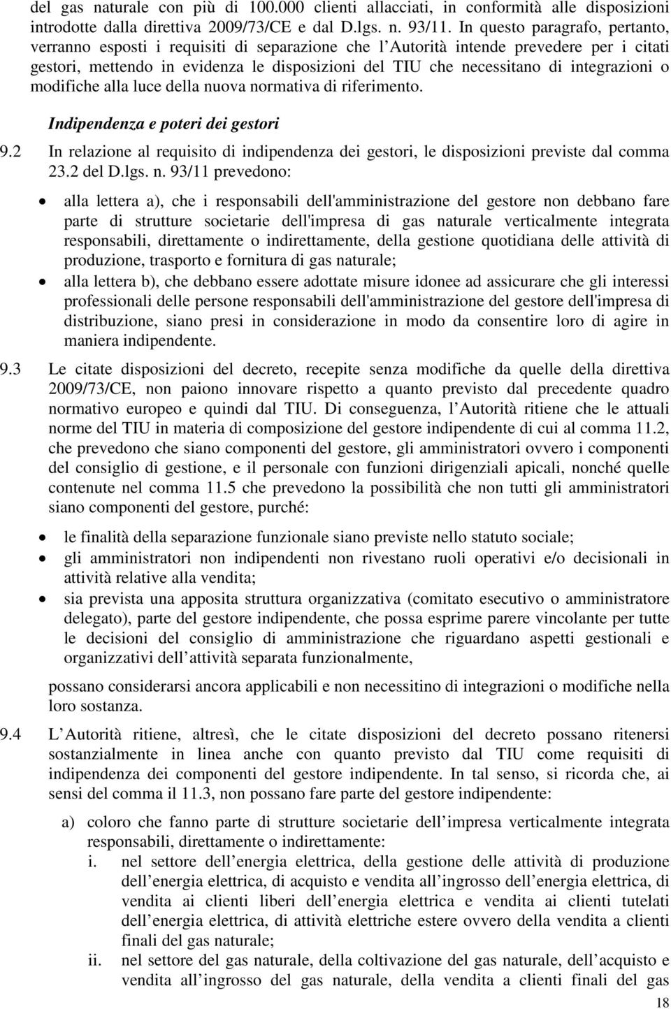 integrazioni o modifiche alla luce della nuova normativa di riferimento. Indipendenza e poteri dei gestori 9.