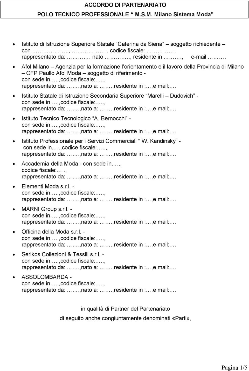 Afol Milano Agenzia per la formazione l orientamento e il lavoro della Provincia di Milano CFP Paullo Afol Moda soggetto di riferimento - Istituto Statale di Istruzione Secondaria Superiore Marelli